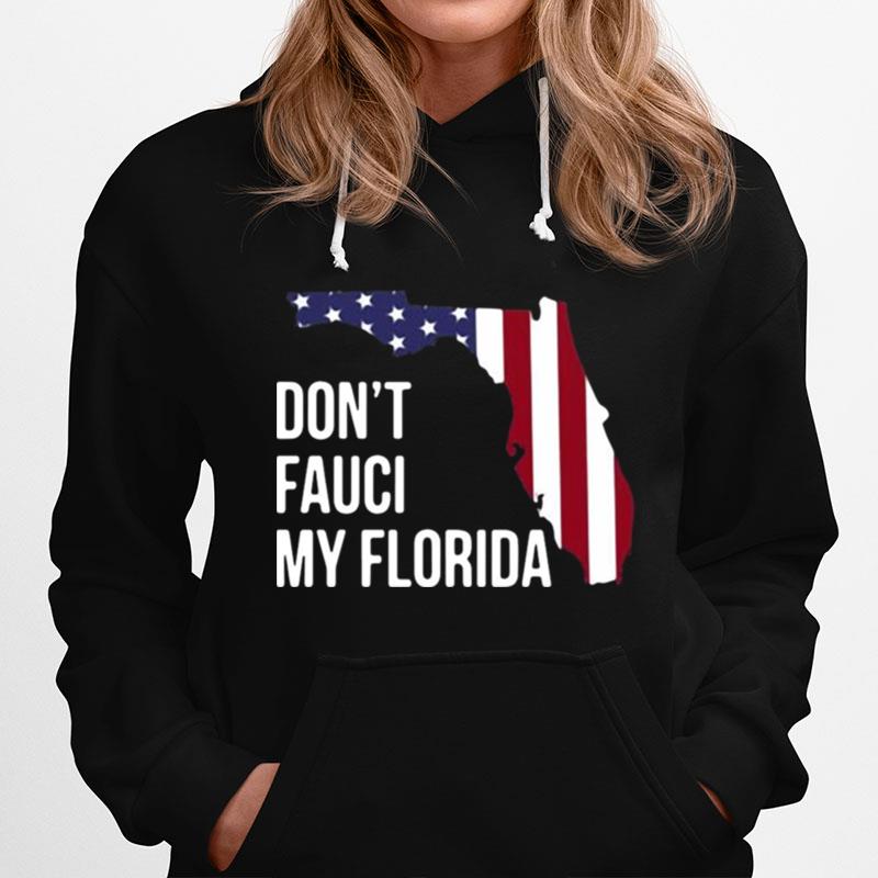 American Flag Dont Fauci My Florida Hoodie