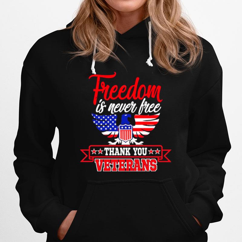 American Flag Freedom Is Never Free Thank You Veterans Hoodie