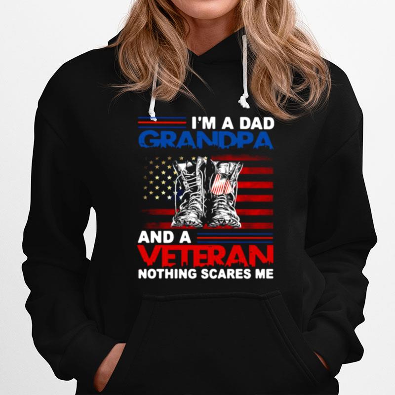 American Flag Im A Dad Grandpa And A Veteran Nothing Scares Me Happy Father Day T-Shirt