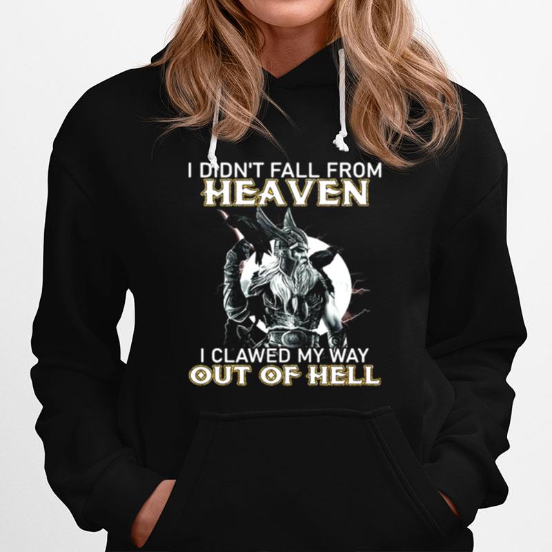 American Gods Vikings I Didnt Fall From Heaven I Clawed My Way Out Of Hell Hoodie