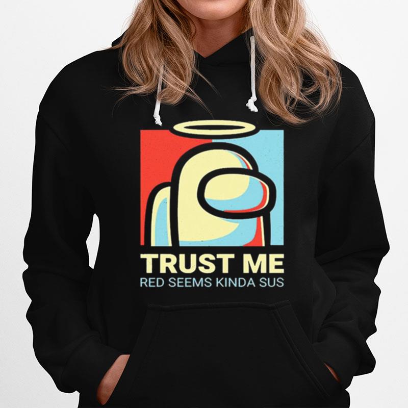 Among Us Trust Me Hoodie