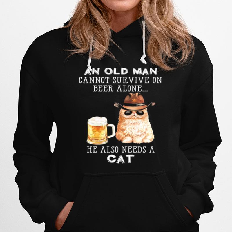 An Old Man Cannot Survive On Beer Alone He Also Needs A Cat Hoodie