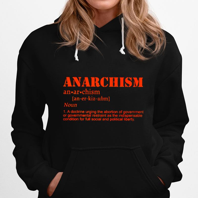 Anarchism Definition Meaning A Doctrine Urging Abortion Hoodie