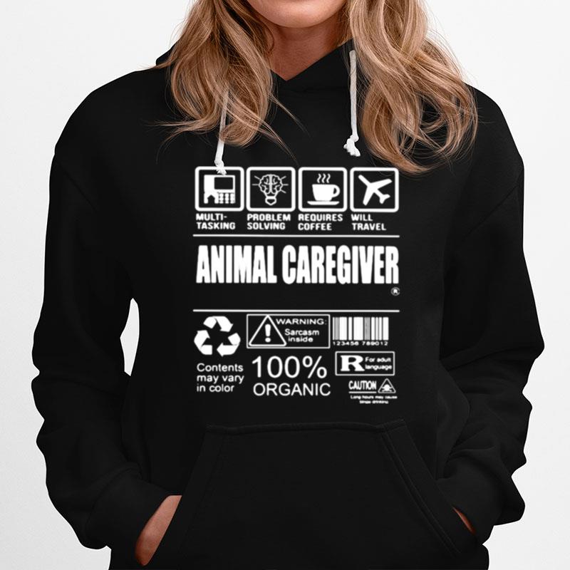 Animal Caregiver Warning Sarcasm Inside Contents May Vary In Color 100 Organic Hoodie