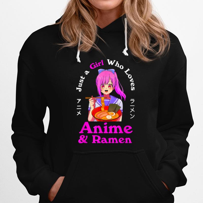 Anime And Ramen Just A Girl Who Loves Anime Noodles Girls Hoodie