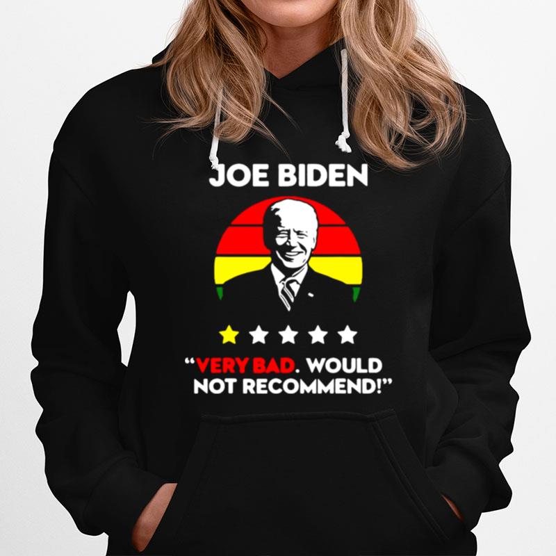 Anti Joe Biden One Star Very Bad Would Not Recommend Hoodie