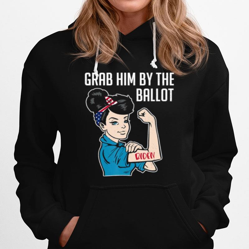 Anti Trump Grab Him By The Ballot Hoodie