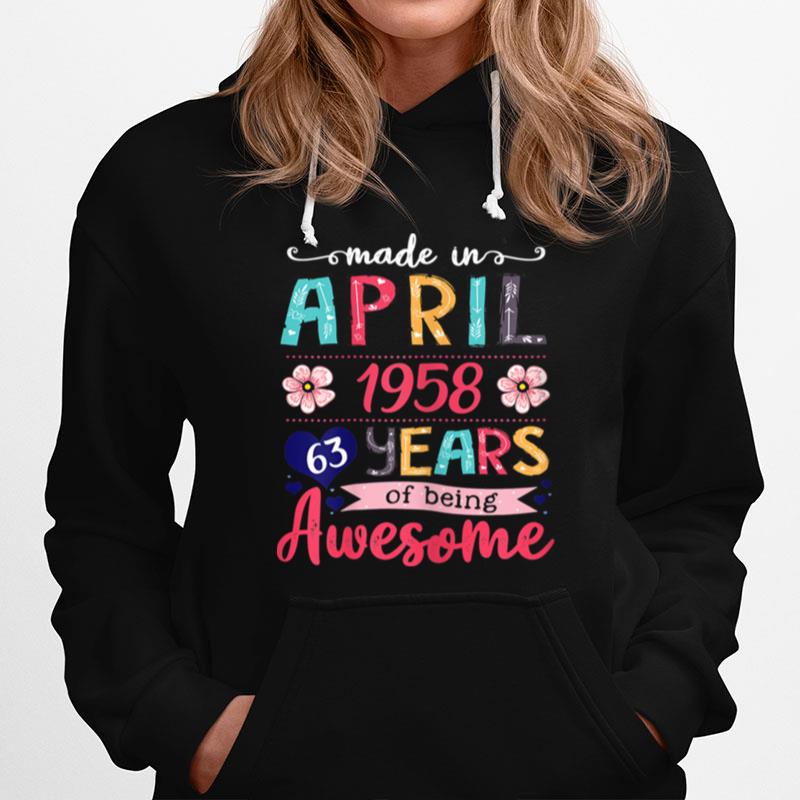 April Girls 1958 Birthday 63 Years Old Made In 1958 Hoodie