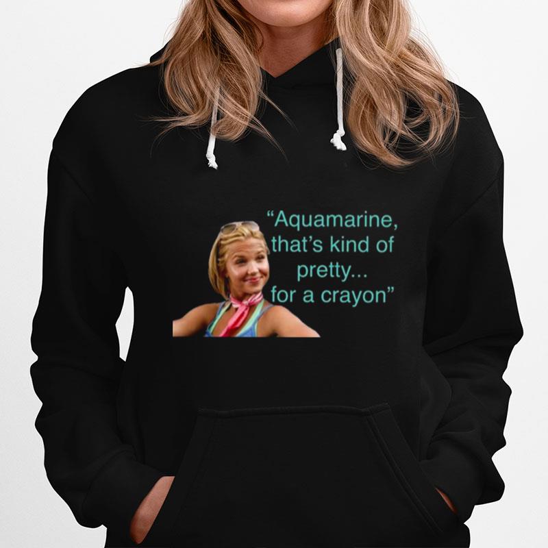 Aquamarine Thats Kind Of Pretty Mean Girls Hoodie