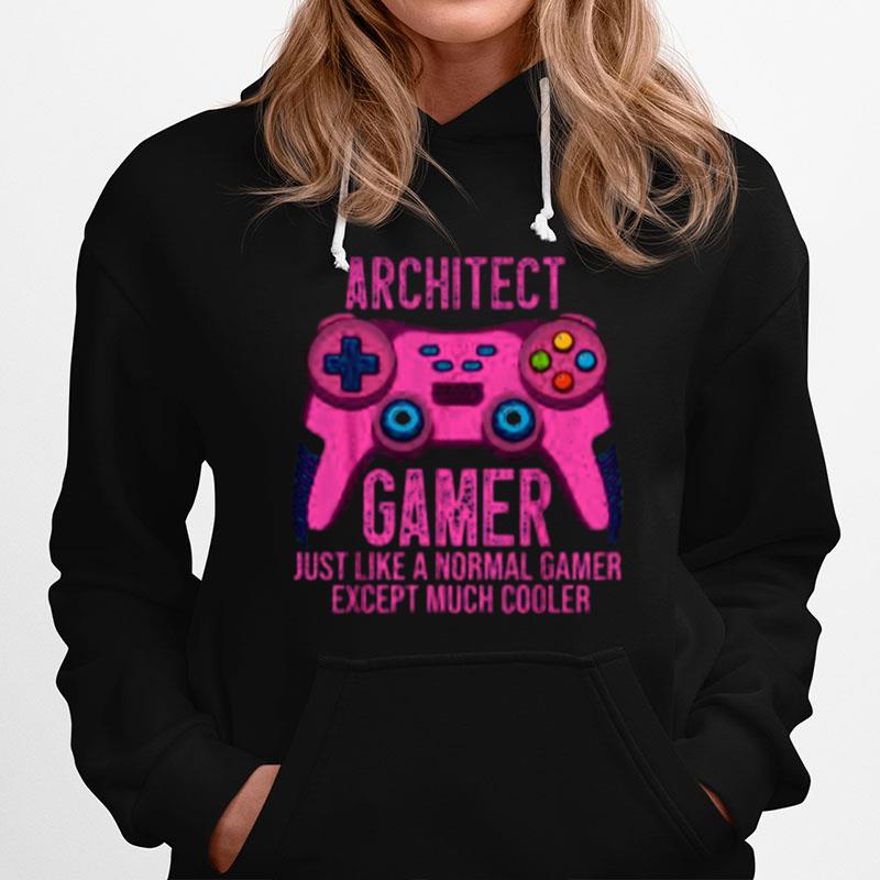 Architect Gamer Just Like A Normal Gamer Except Much Cooler Video Game Controller For Architect Hoodie