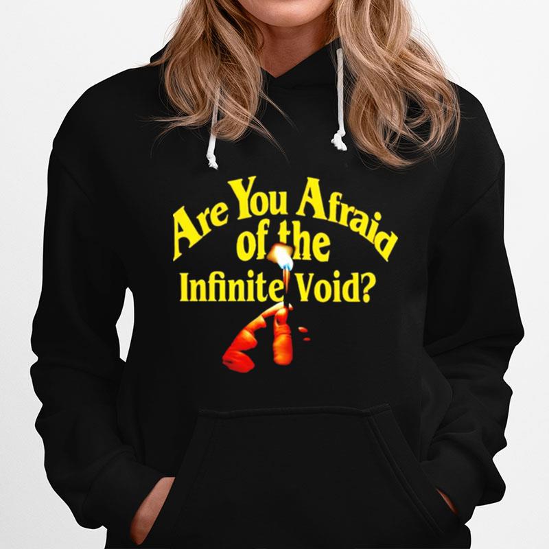 Are You Afraid Of The Infinite Void Hoodie