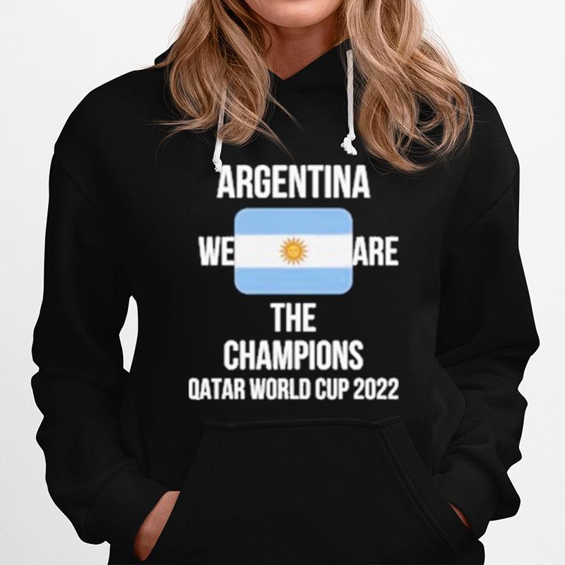 Argentina We Are The Champions Qatar World Cup 2022S Hoodie