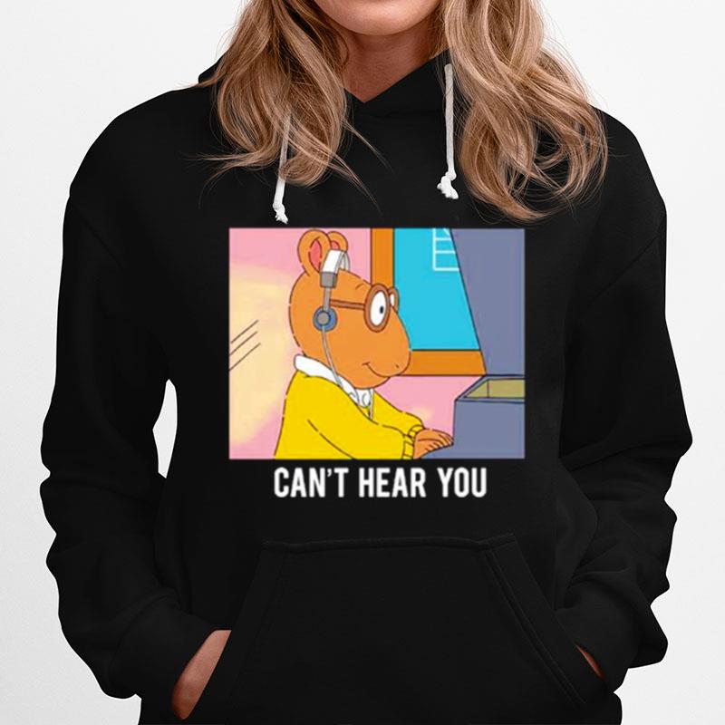 Arthur Cant Hear You Hoodie