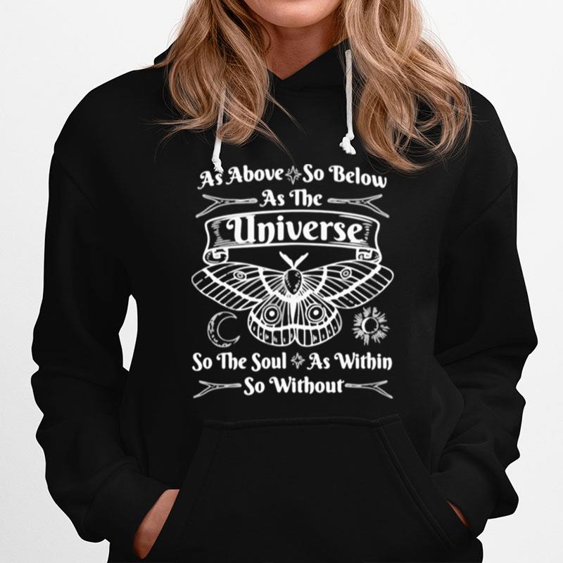 As Above So Below As The Universe So The Soul Wiccan Pagan Hoodie