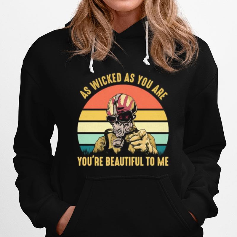 As Wicked As You Are You'Re Beautiful To Me Mask Vintage Retro Hoodie