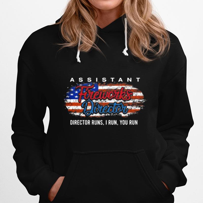 Assistant Firework Director Run I Run You Run American Flag Hoodie