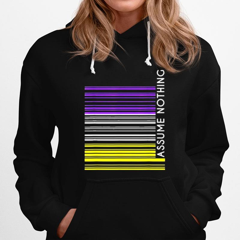 Assume Nothing Non Binary Pride Hoodie