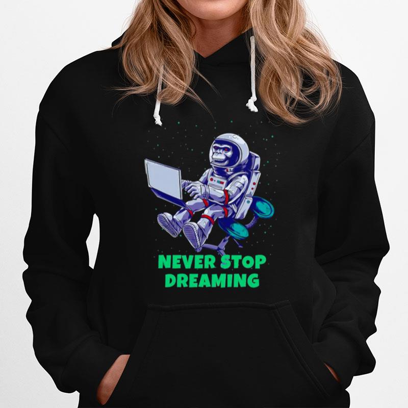 Astronaut Never Stop Dreaming T-Shirt