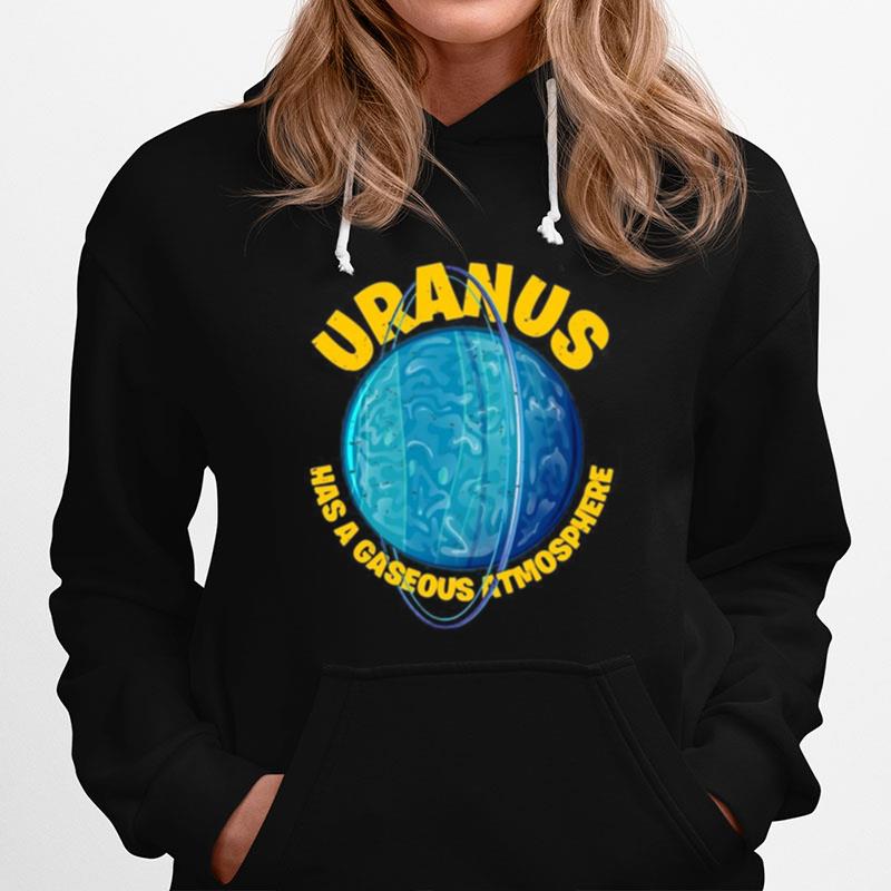 Astronomer Uranus Has A Gaseous Atmosphere Hoodie