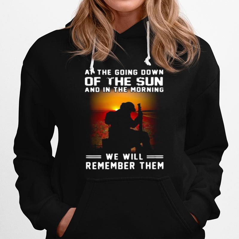 At The Going Down Of The Sun And In The Morning We Will Remember Them Hoodie