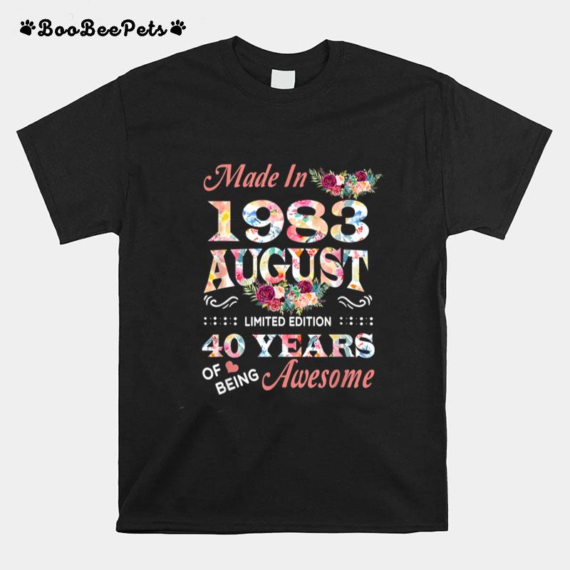 August Flower Made In 1983 40 Years Of Being Awesome T-Shirt