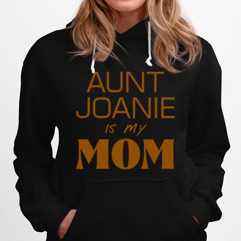 Aunt Joanie Mom Hoodie