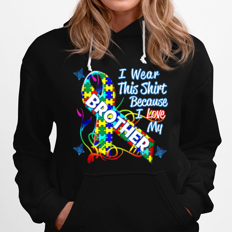 Autism Awareness Ribbon Wear For Brother Hoodie