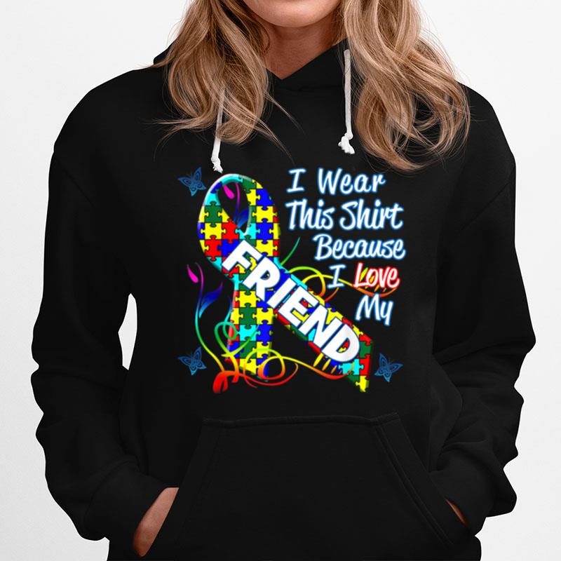 Autism Awareness Ribbon Wear For Friend Hoodie