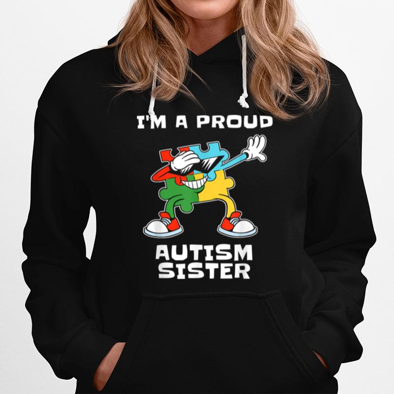 Autism Awareness Sister Im A Proud Autism Sister Dabbing T-Shirt