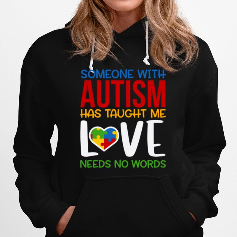 Autism Awareness Someone Taught Me Love Needs No Words Hoodie