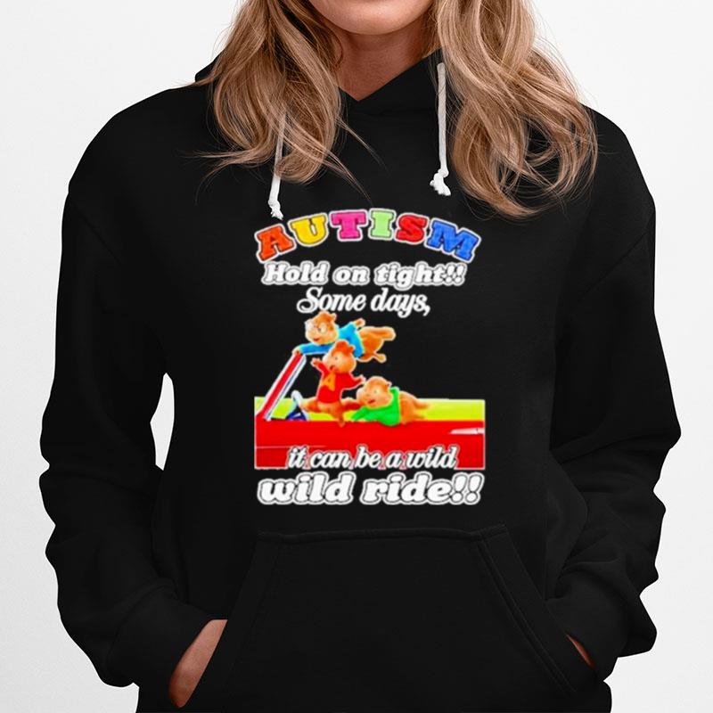 Autism Hold On Tight Some Days It Can Be A Wild Wild Ride Hoodie