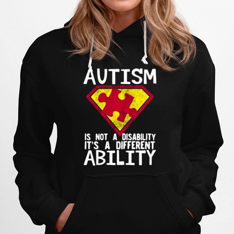 Autism Is Not A Disability Its A Different Ability Hoodie