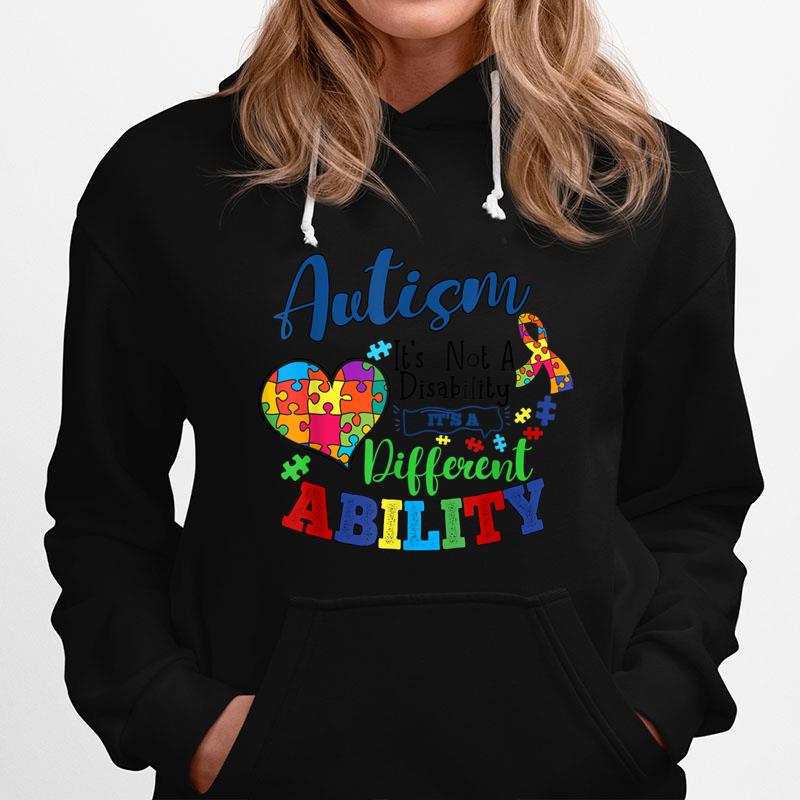 Autism It's Not A Disability It's A Different Ability Hoodie