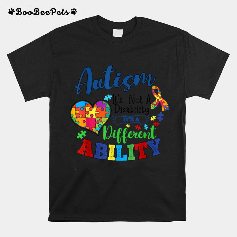 Autism It's Not A Disability It's A Different Ability T-Shirt