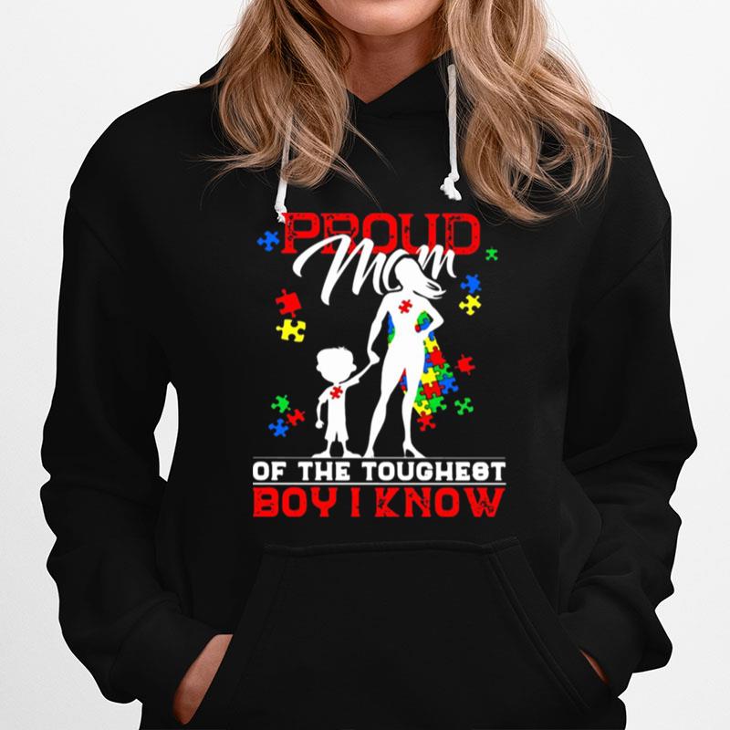 Autism Proud Mom Of The Toughest Boy I Know Hoodie