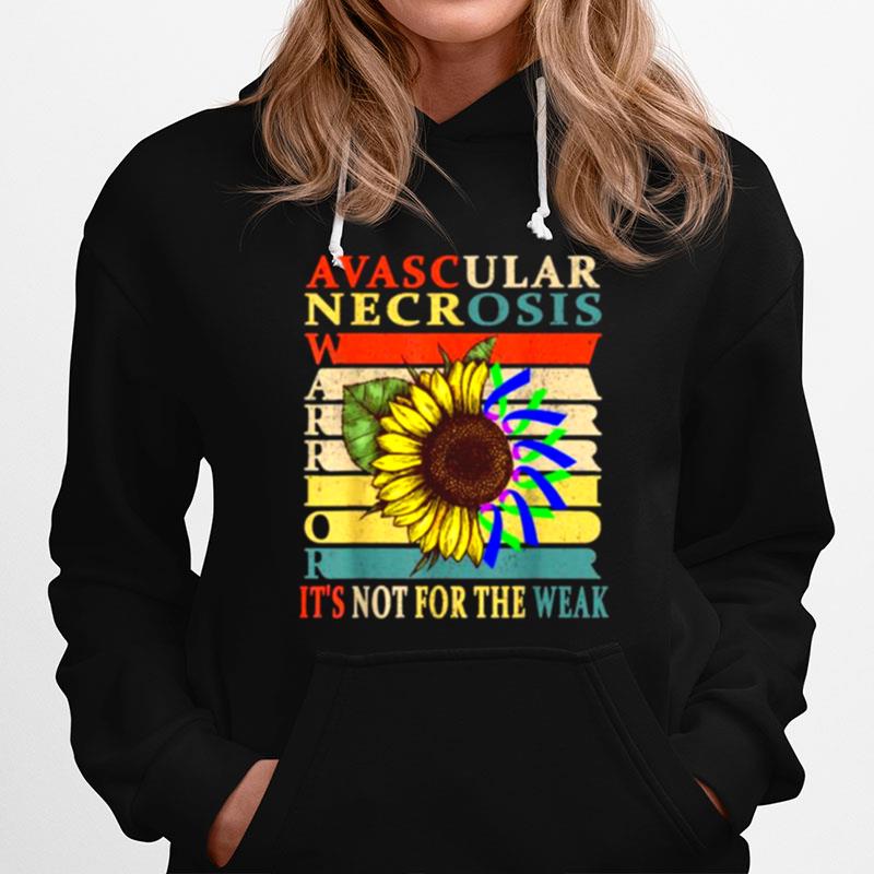 Avascular Necrosis Warrior Its Not For The Weak Sunflower Vintage Hoodie