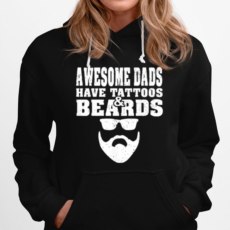 Awesome Dads Have Tattoos And Beards Fathers Day Hoodie