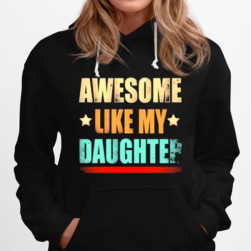 Awesome Like My Daughter Hoodie