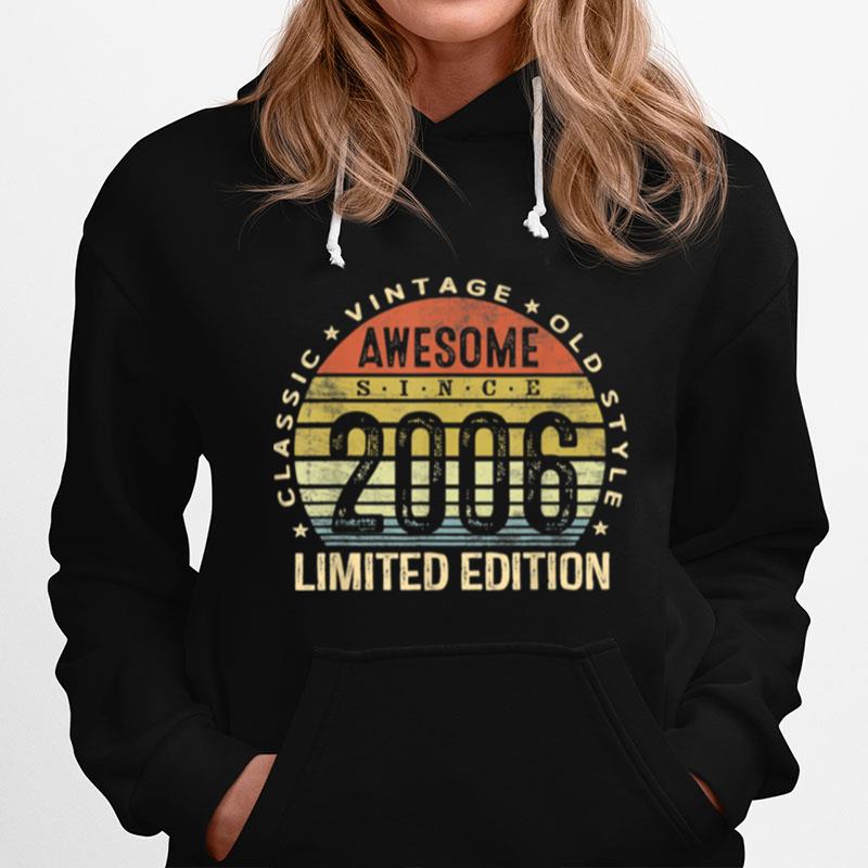 Awesome Since 2006 Limited Edition Old Style 15Th Birthday Hoodie