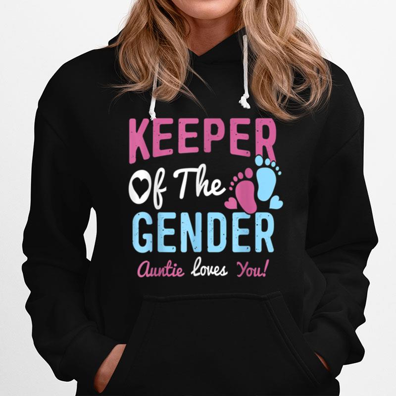 Baby Gender Reveal Keeper Of The Gender Auntie Loves You Hoodie