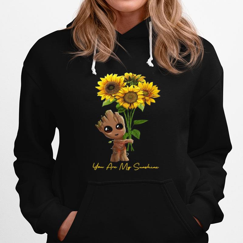 Baby Groot Hug Sunflower You Are My Sunshine Hoodie