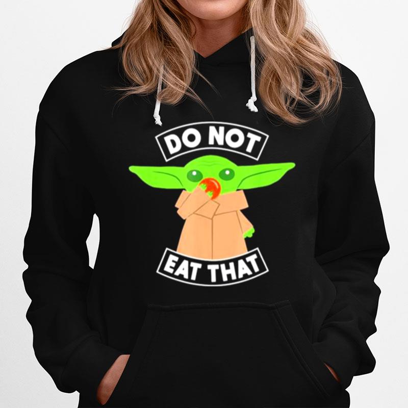 Baby Yoda Do Not Eat That Hoodie