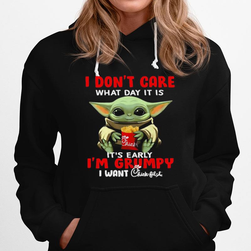 Baby Yoda I Don'T Care What Day It Is It'S Early I'M Grumpy I Want Chick Fil A Hoodie