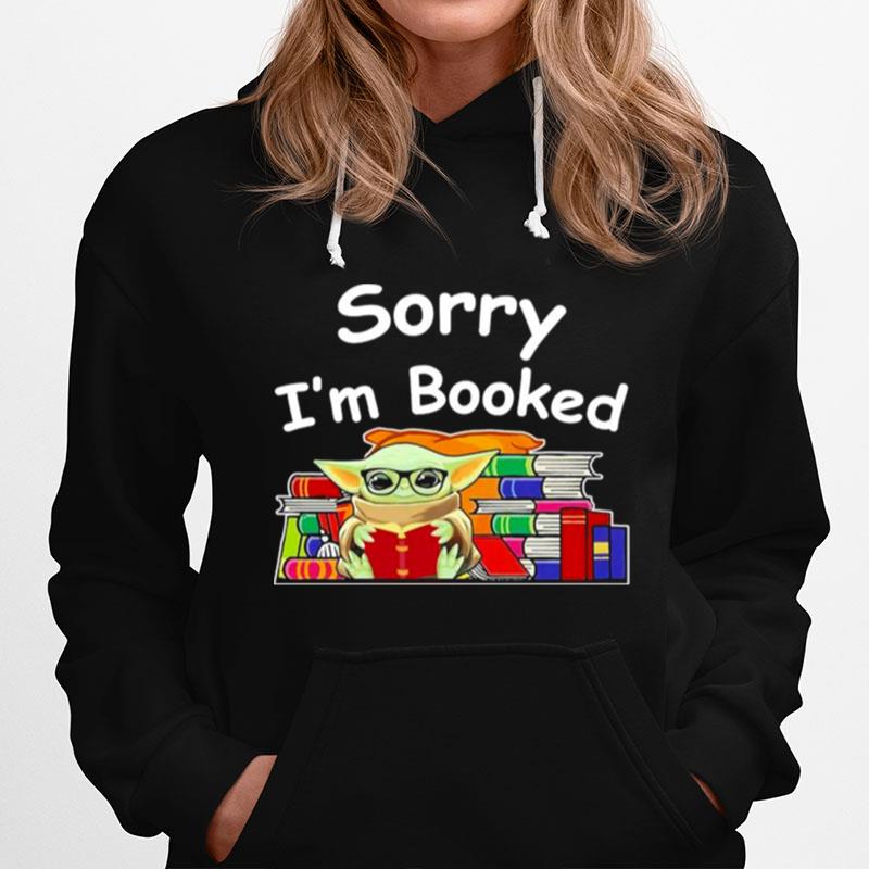 Baby Yoda Reading Books Sorry Im Booked Hoodie