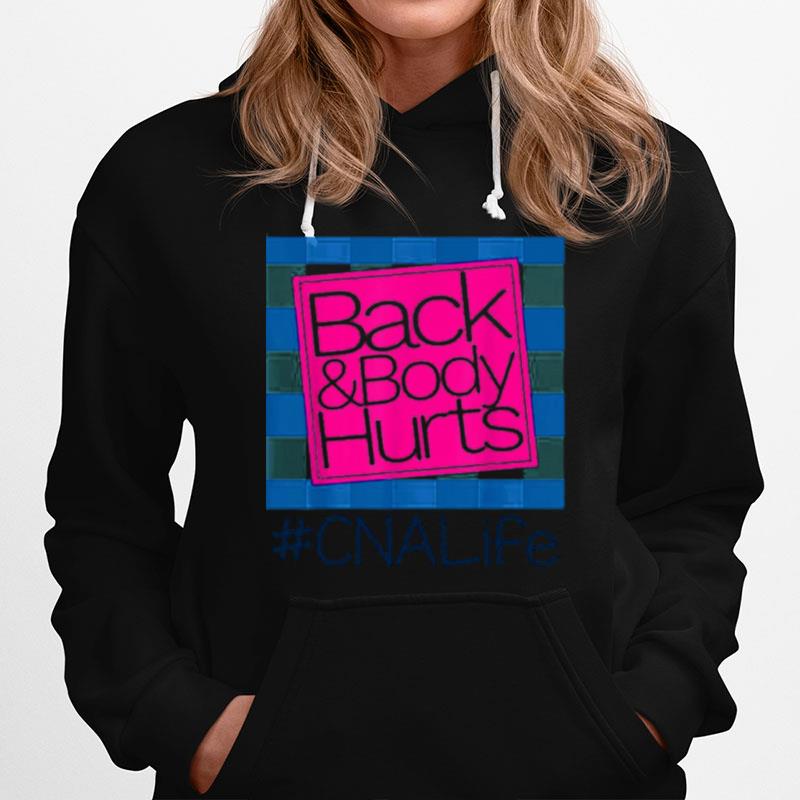Back And Body Hurts Cna Life Hoodie