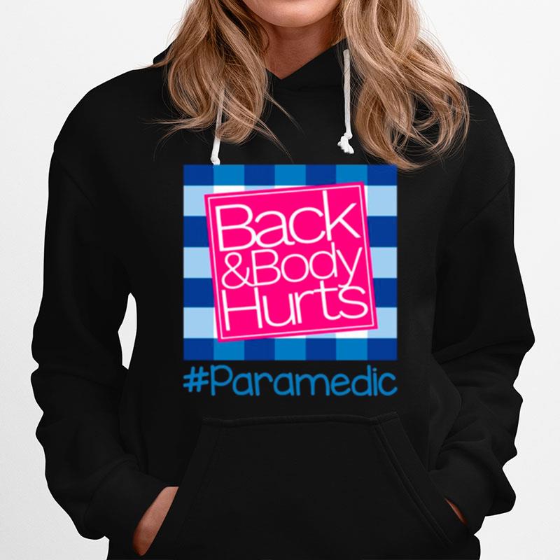 Back And Body Hurts Paramedic Gift Hoodie