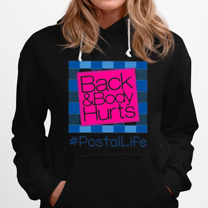 Back And Body Hurts Postailife Hoodie