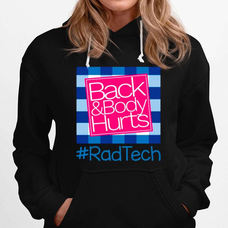 Back And Body Hurts Rad Tech Gift Hoodie