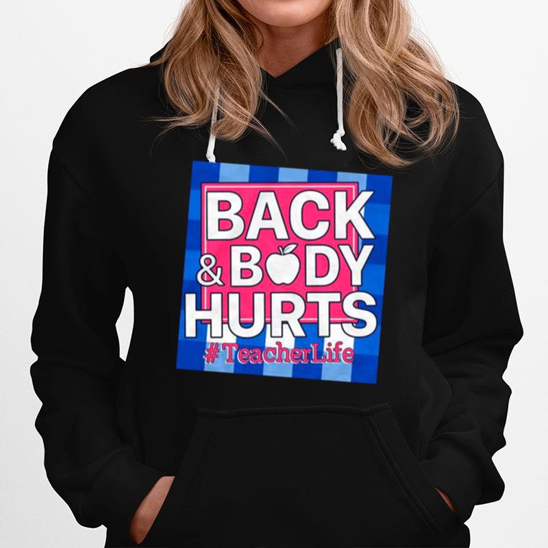 Back And Body Hurts Teacherlife Hoodie