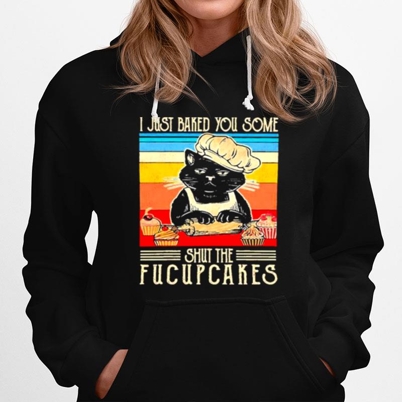 Back Cati Just Baked You Some Shut The Fucupcakes Vintage Hoodie